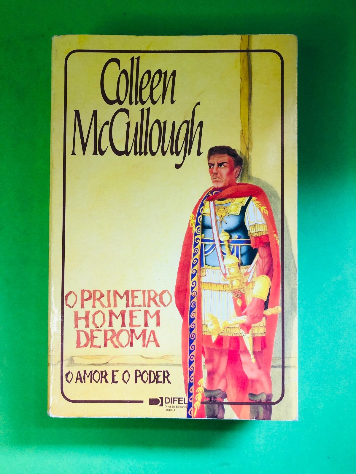 O Primeiro Homem de Roma (O Amor e o poder) - Colleen McCullough