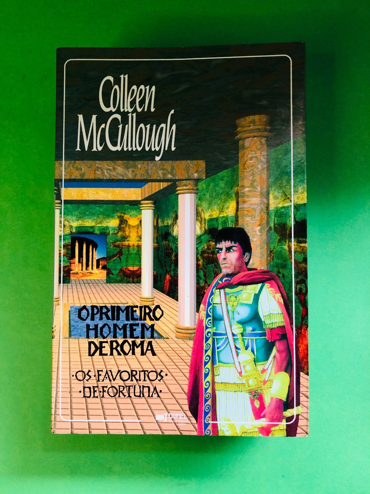 O Primeiro Homem de Roma (Os Favoritos da fortuna) - Colleen McCullough