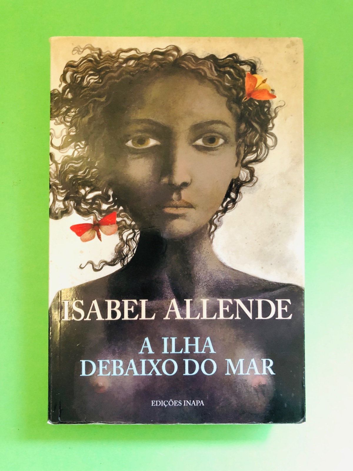 A Ilha Debaixo do Mar - Isabel Allende