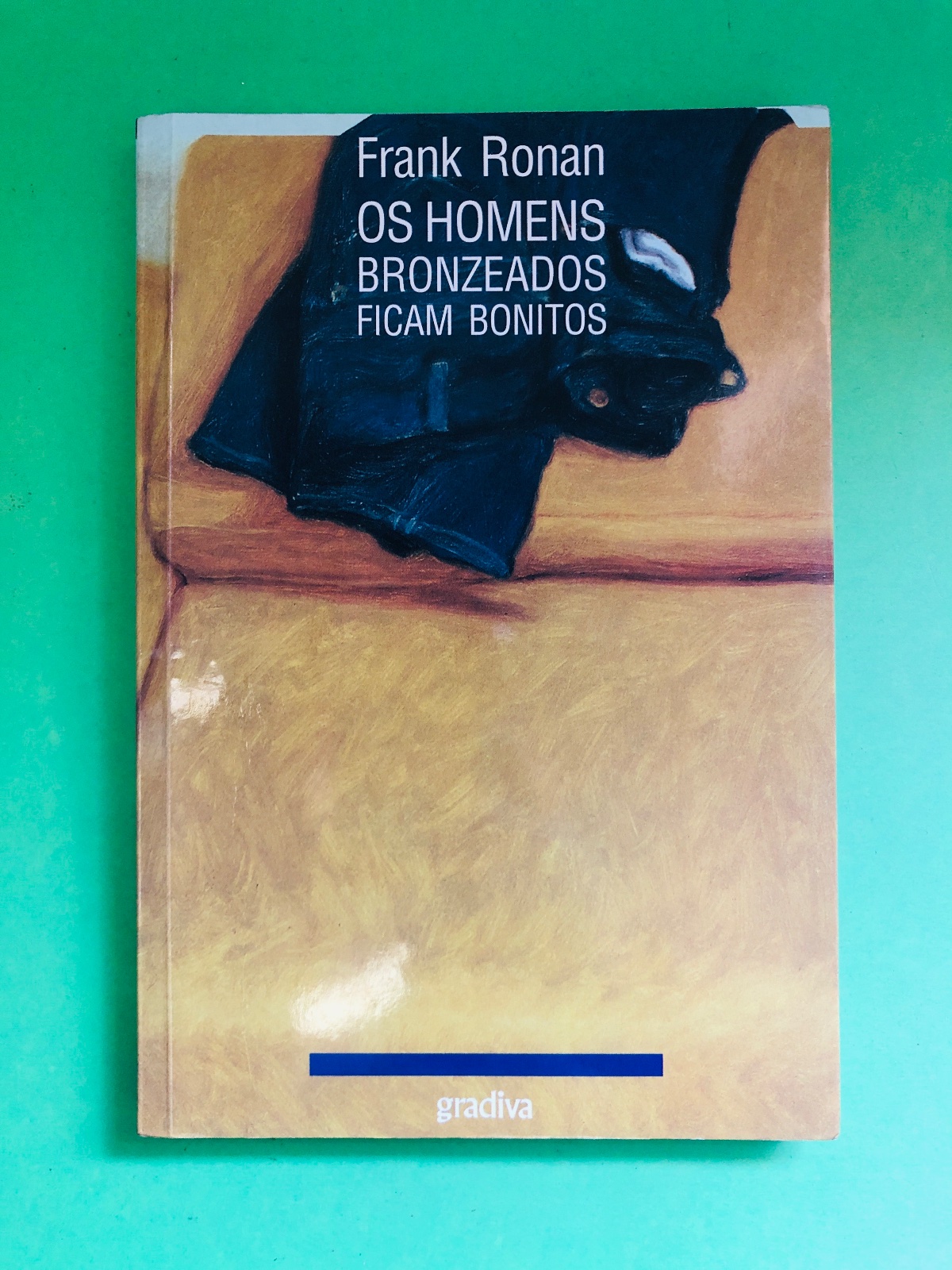 OS HOMENS BRONZEADOS FICAM BONITOS - Frank Ronan