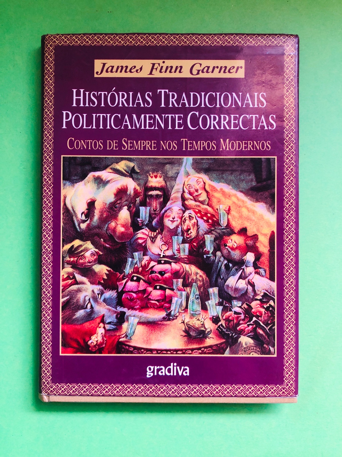 HISTÓRIAS TRADICIONAIS POLITICAMENTE CORRECTAS - James Finn Garner