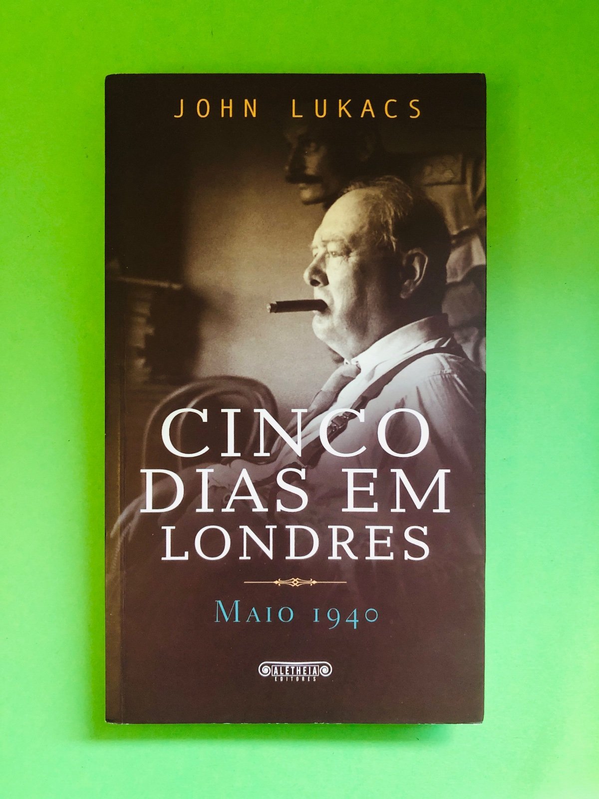 Cinco Dias em Londres - John Lukacs