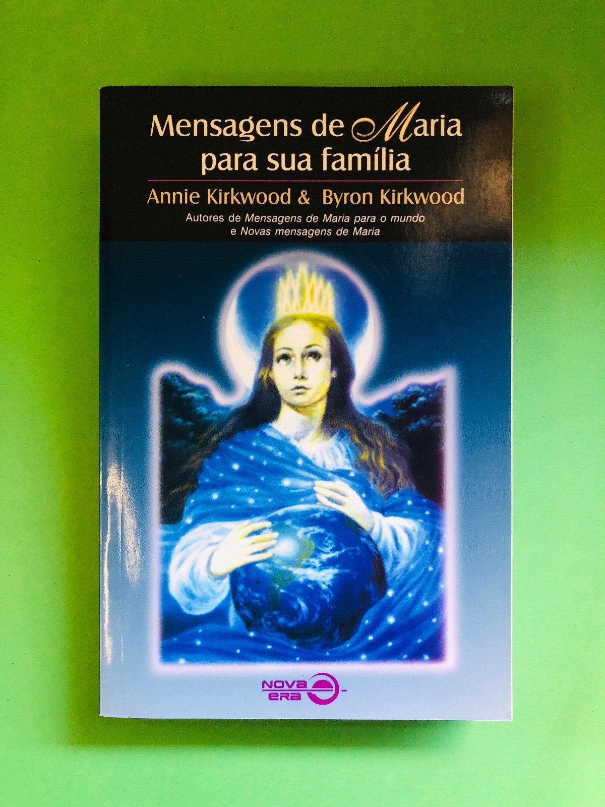 Mensagens de Maria para sua família - Annie Kirkwood & Byron Kirkwood