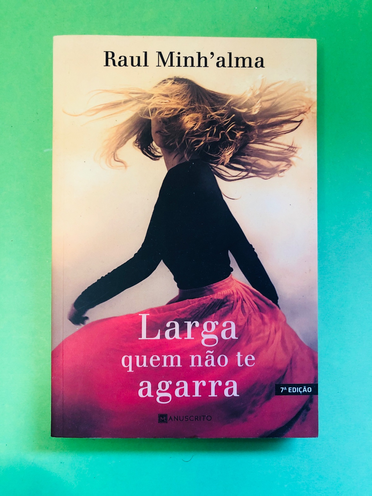 Larga quem não te agarra - Raul Minh'alma