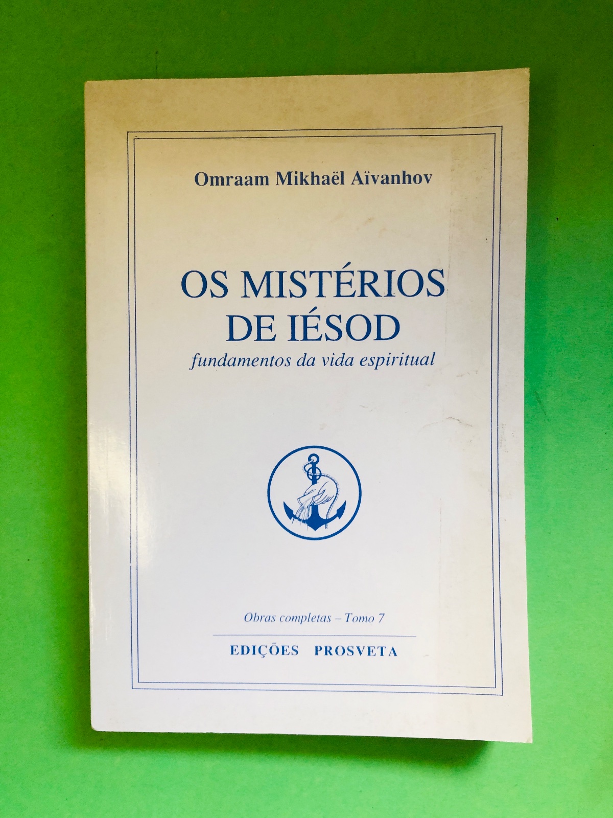 OS MISTÉRIOS DE IÉSOD - Omraam Mikhaël Aïvanhov