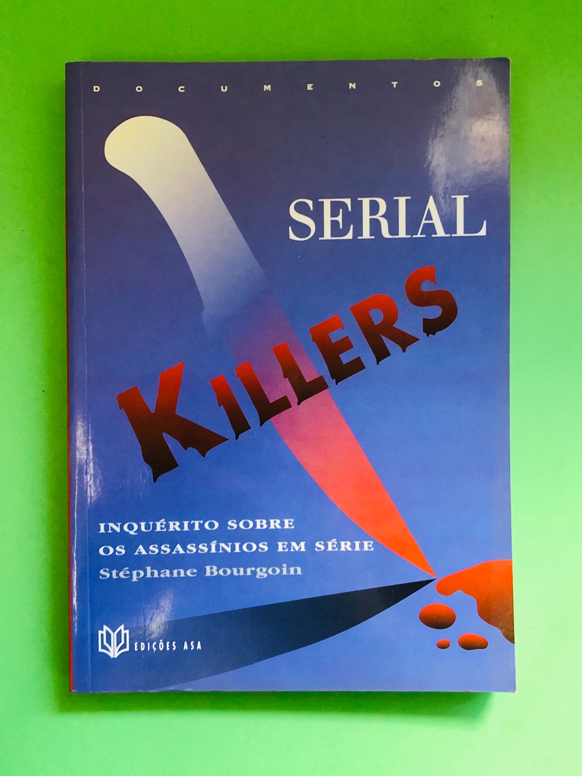 Serial Killers - Stéphane Bourgoin
