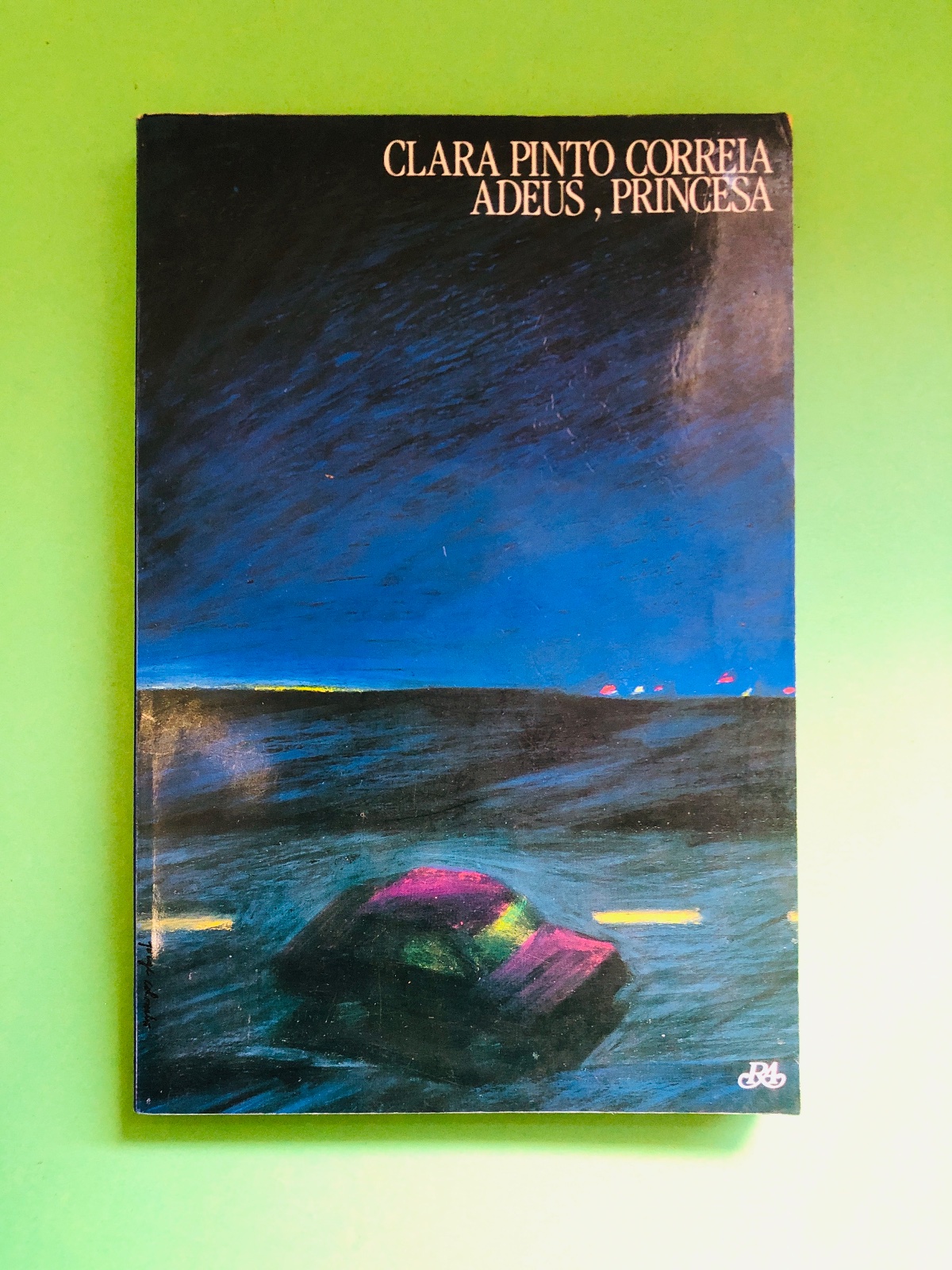 Adeus, Princesa - Clara Pinto Correia