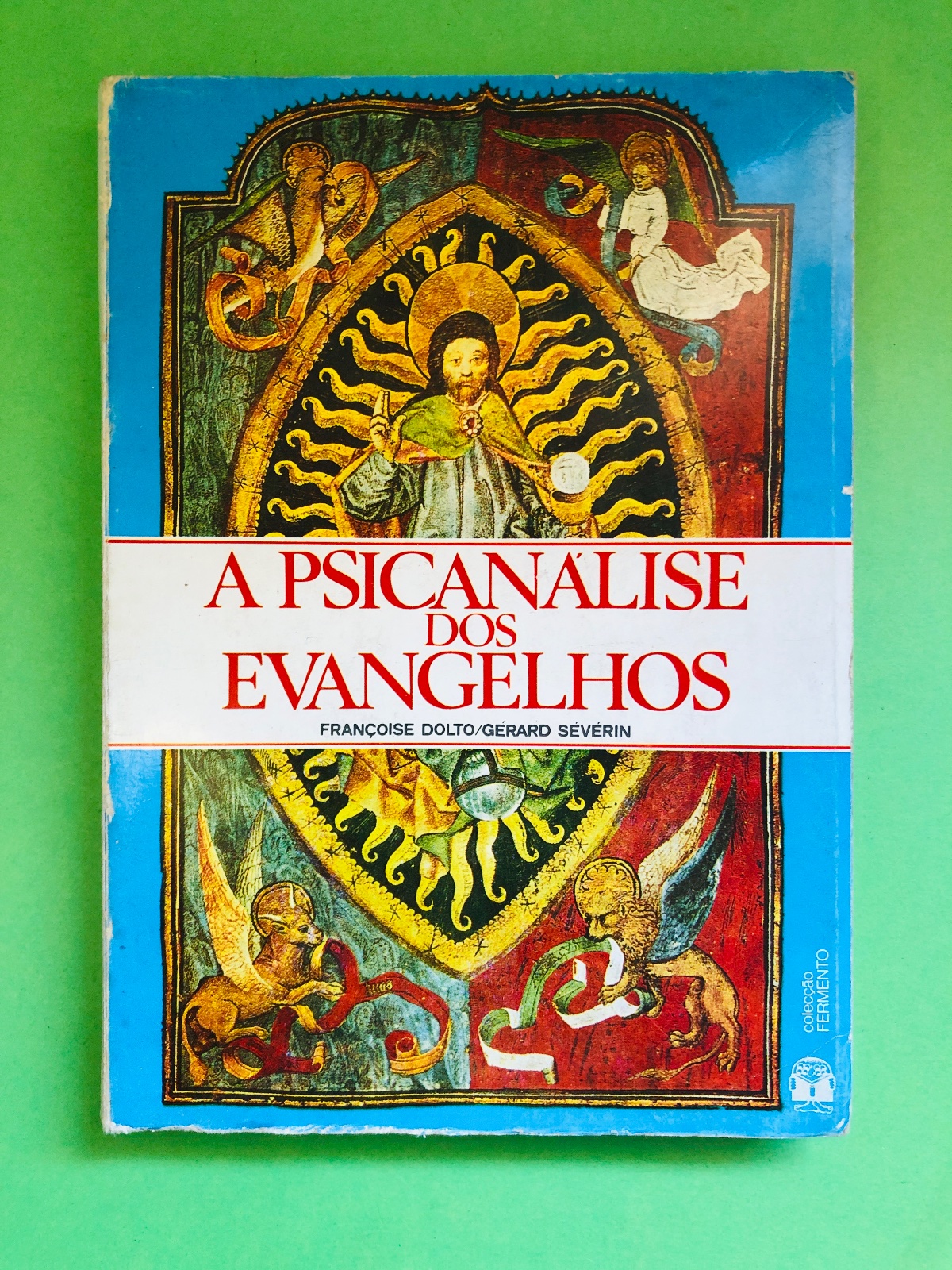 A psicanalise dos Evangelhos - FRANÇOISE DOLTO/GERARD SEVERIN