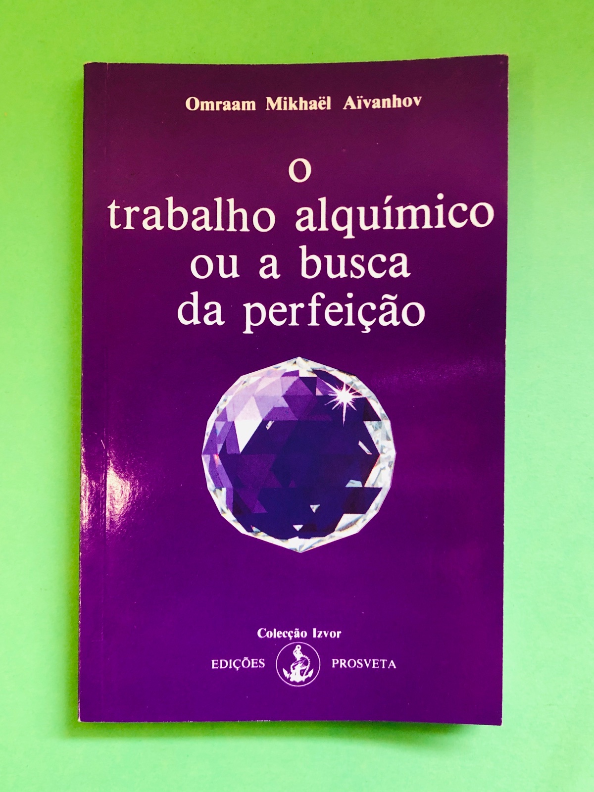 o trabalho alquímico ou a busca da perfeição - Omraam Mikhaël Aivanhov