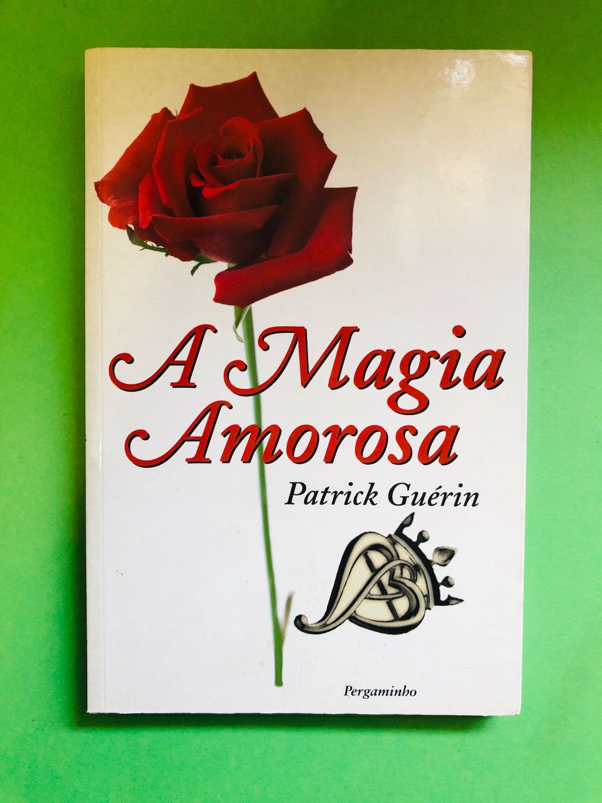 A Magia Amorosa - Patrick Guérin