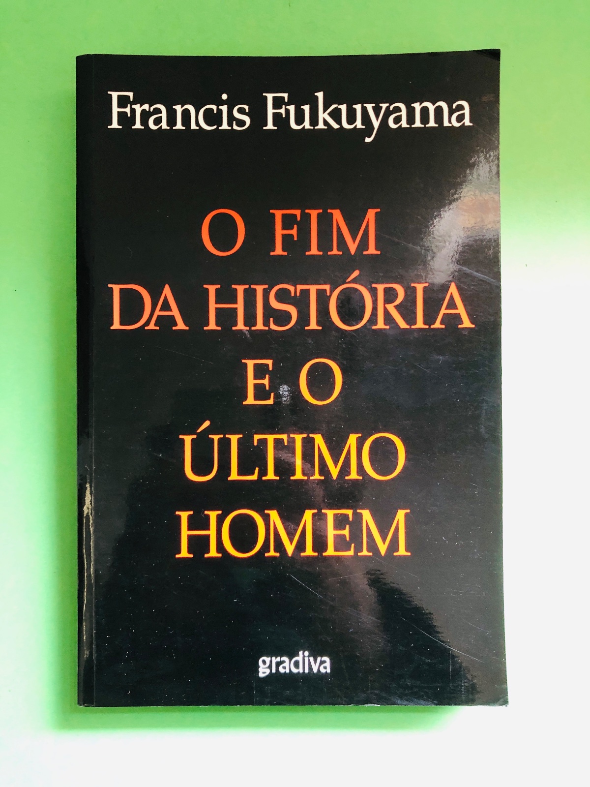 O Fim da História e o Último Homem - Francis Fukuyama