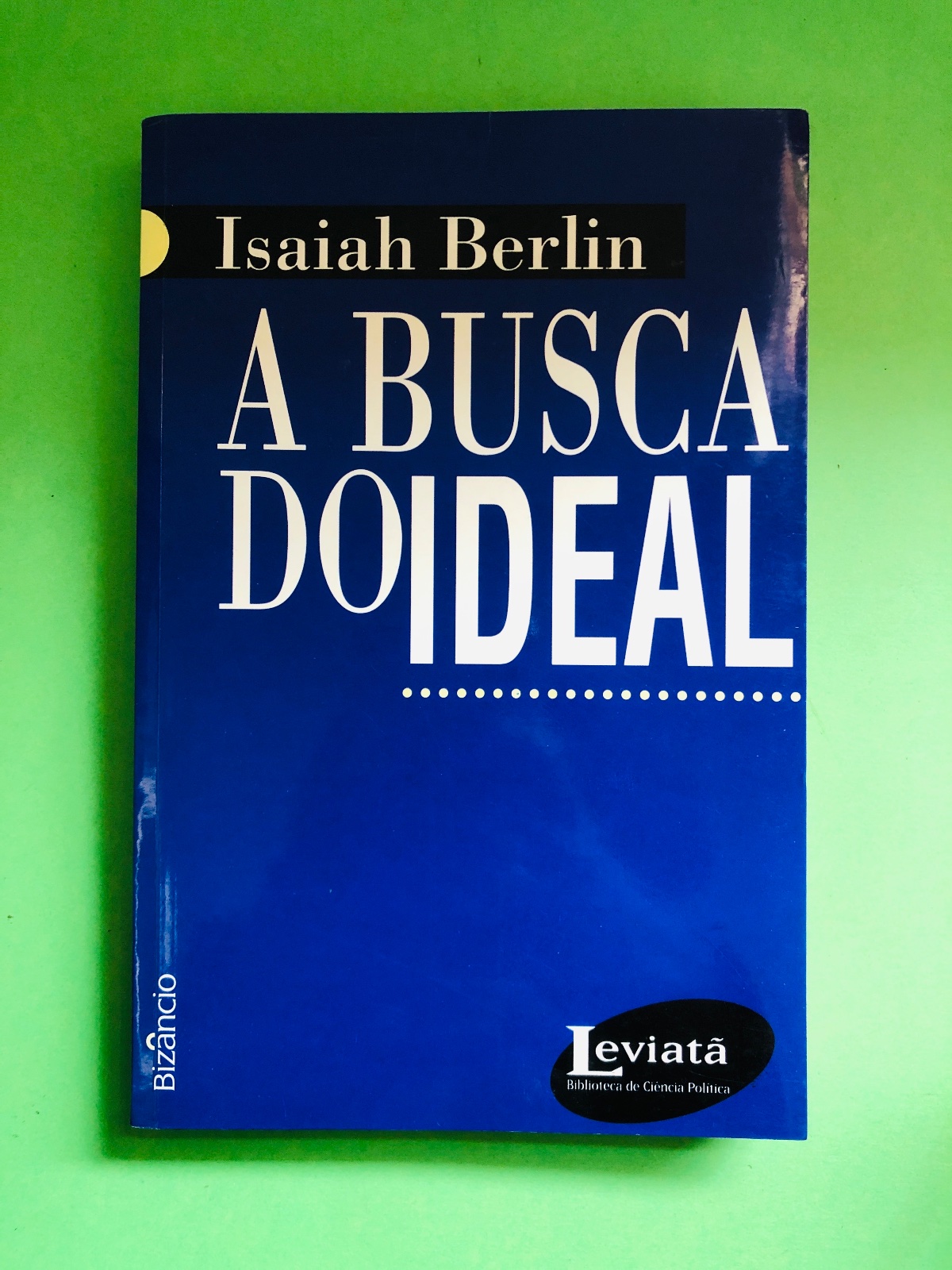 A BUSCA DO IDEAL - Isaiah Berlin
