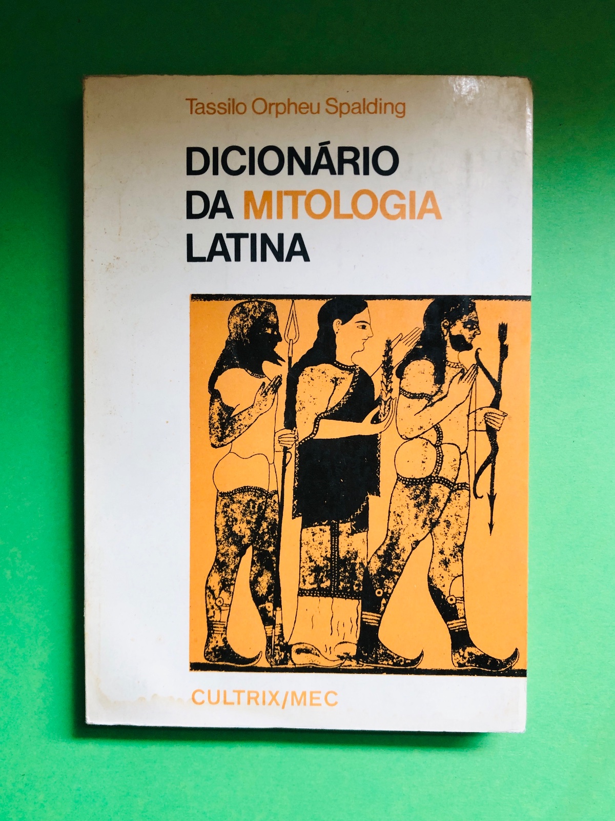 Dicionário da Mitologia Latina - Tassilo Orpheu Spalding
