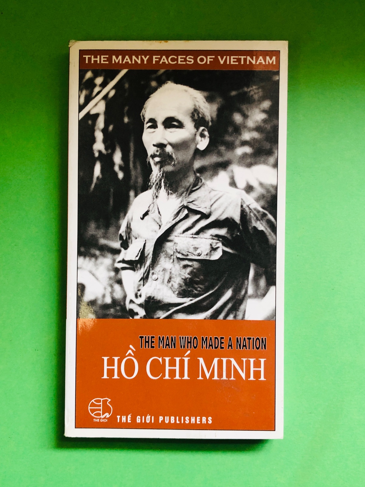 The Man Who Made a Nation - Hồ Chí Minh