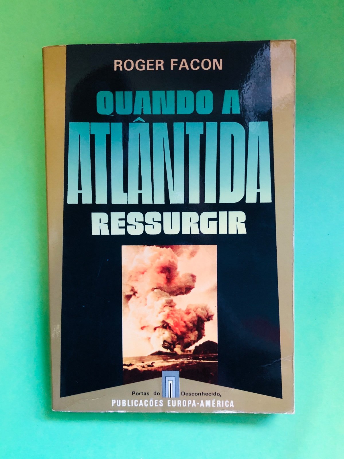 Quando a Atlântida Ressurgir - Roger Facon