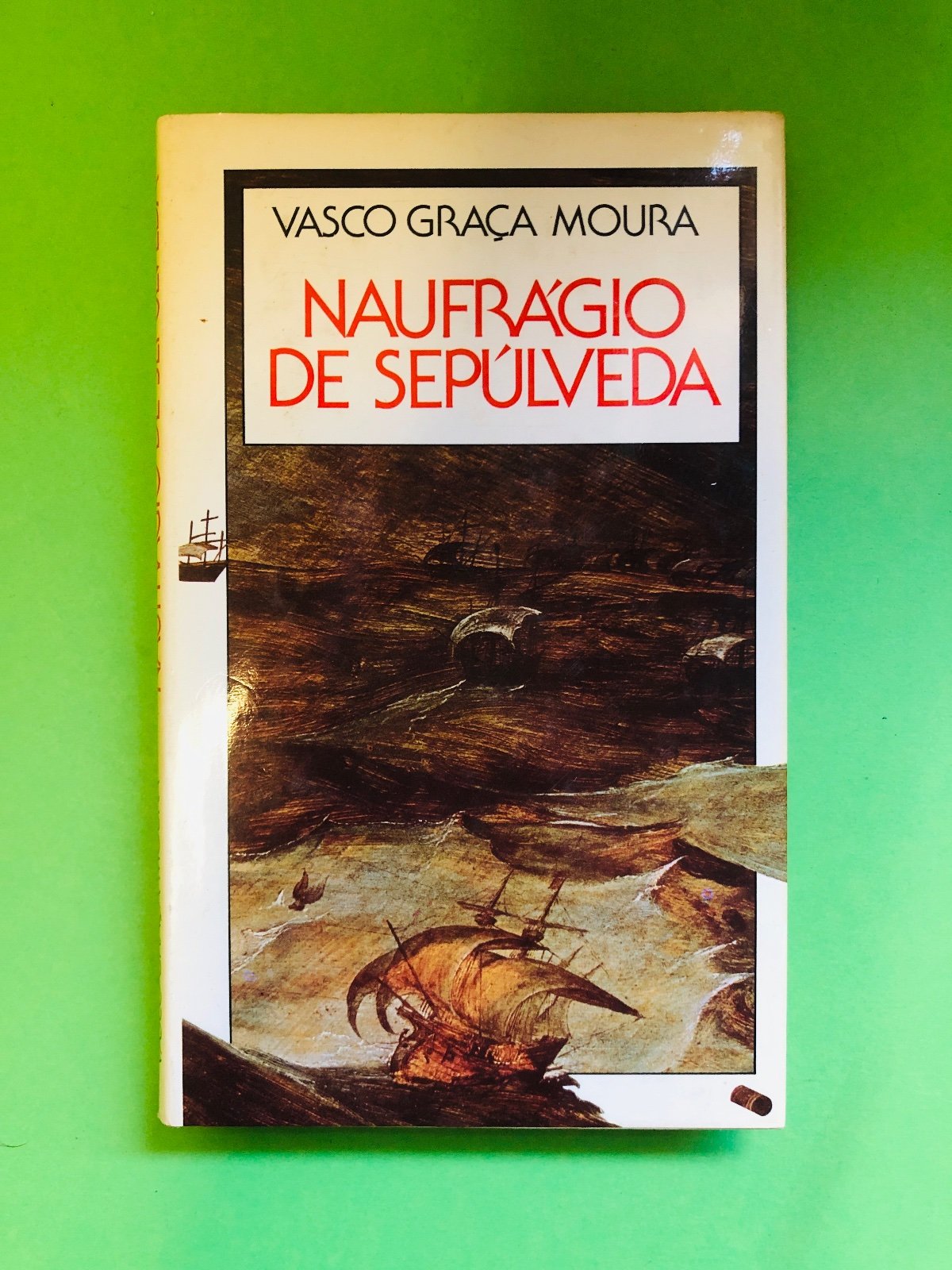 Naufrágio de Sepúlveda - Vasco Graça Moura