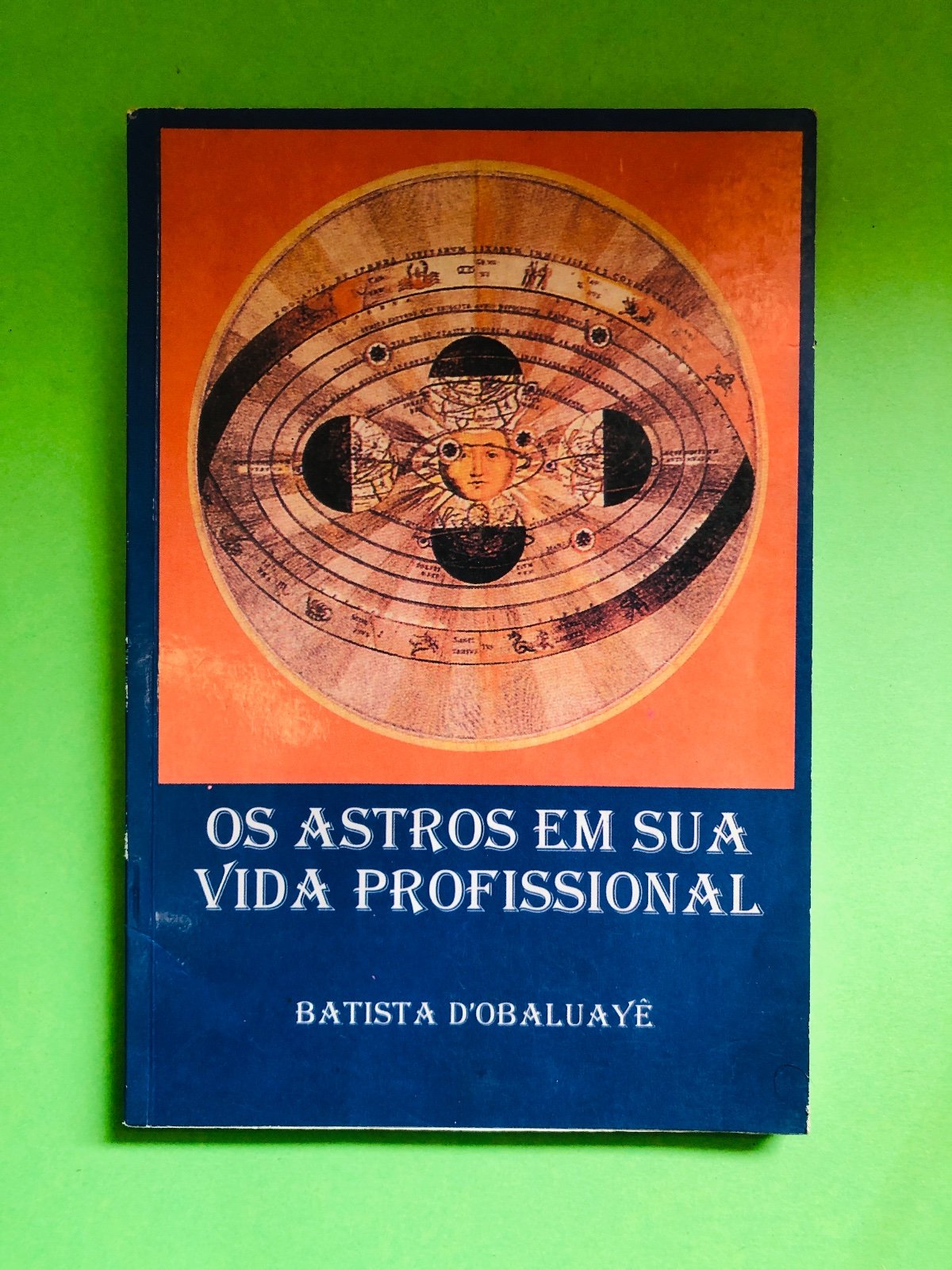OS ASTROS EM SUA VIDA PROFISSIONAL - BATISTA D'OBALUAYÊ
