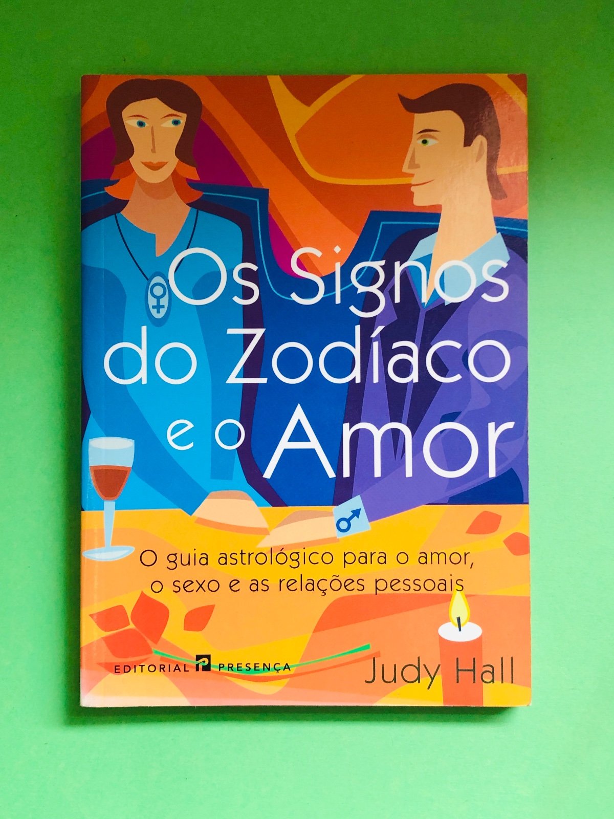 Os Signos do Zodíaco e o Amor - Judy Hall