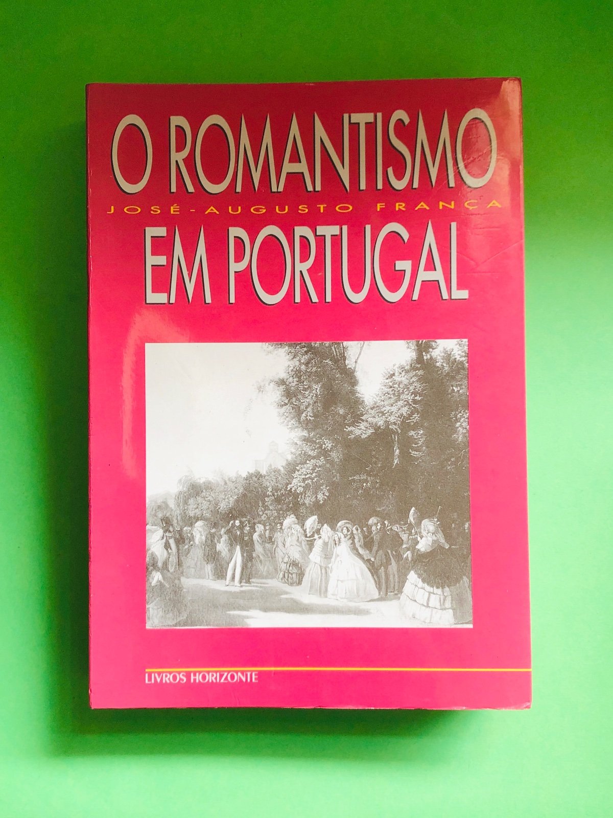 O Romantismo em Portugal - José Augusto França