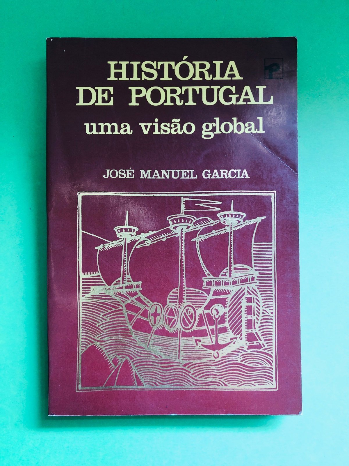 HISTÓRIA DE PORTUGAL - JOSÉ MANUEL GARCIA
