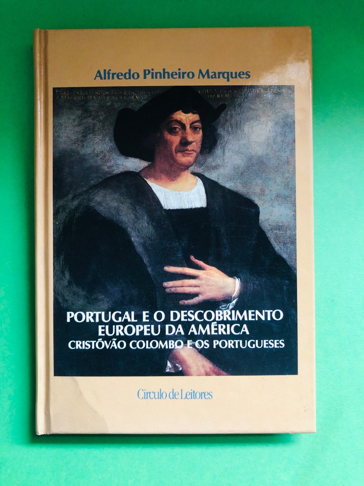 Portugal e o Descobrimento Europeu da América - Alfredo Pinheiro Marques