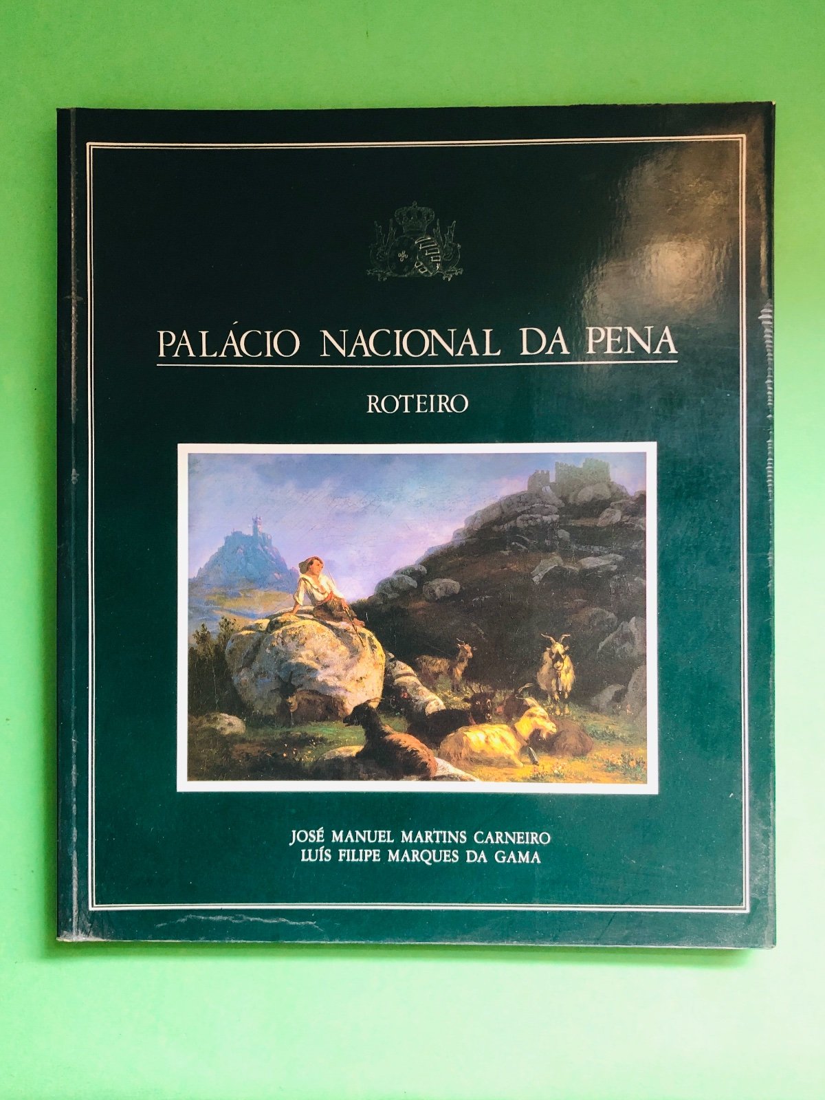 PALÁCIO NACIONAL DA PENA - JOSÉ MANUEL MARTINS CARNEIRO, LUÍS FILIPE MARQUES DA GAMA
