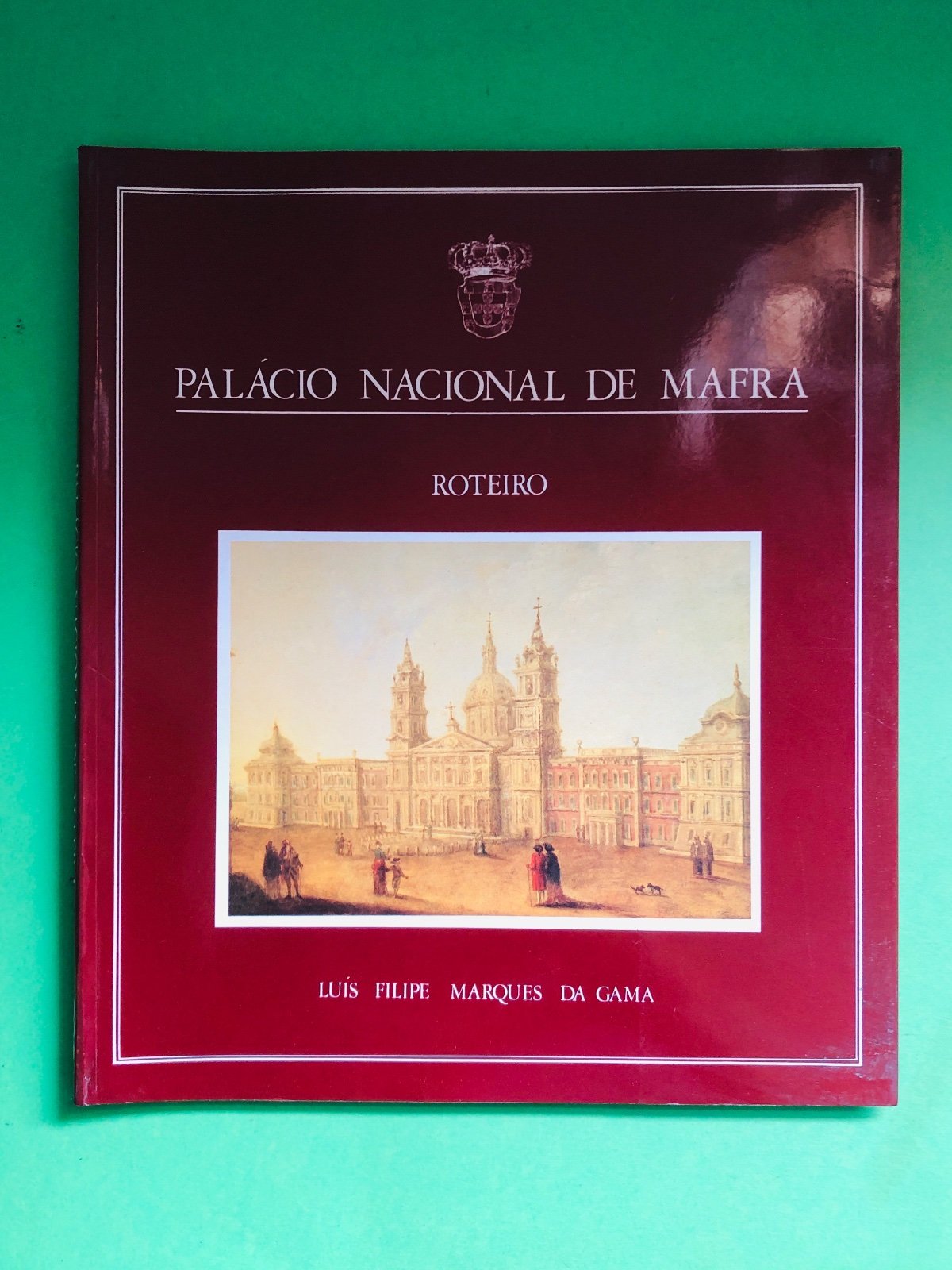 PALÁCIO NACIONAL DE MAFRA - LUÍS FILIPE MARQUES DA GAMA