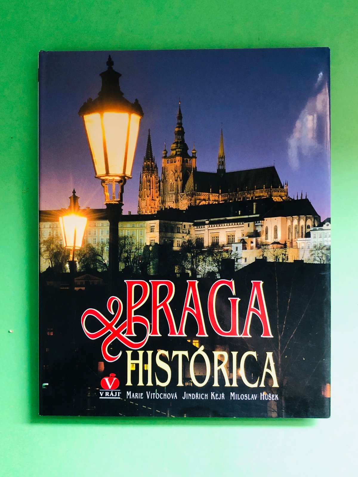 Praga Histórica - Marie Vítková Jindřich Kejř Miloslav Hůsek