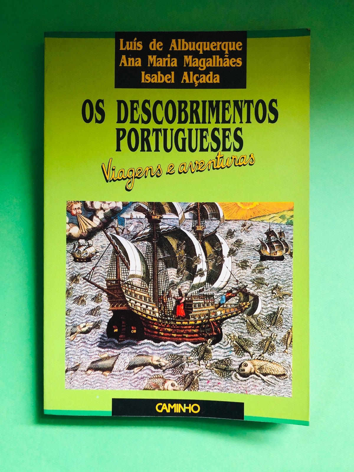OS DESCOBRIMENTOS PORTUGUESES - Luís de Albuquerque Ana Maria Magalhães Isabel Alçada
