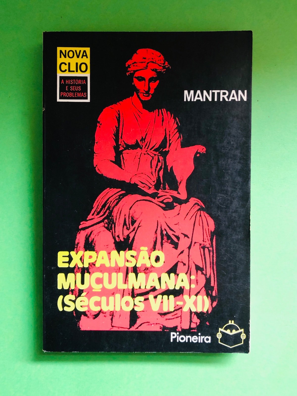 EXPANSÃO MUCULMANA: (Séculos VII-XI) - MANTRAN