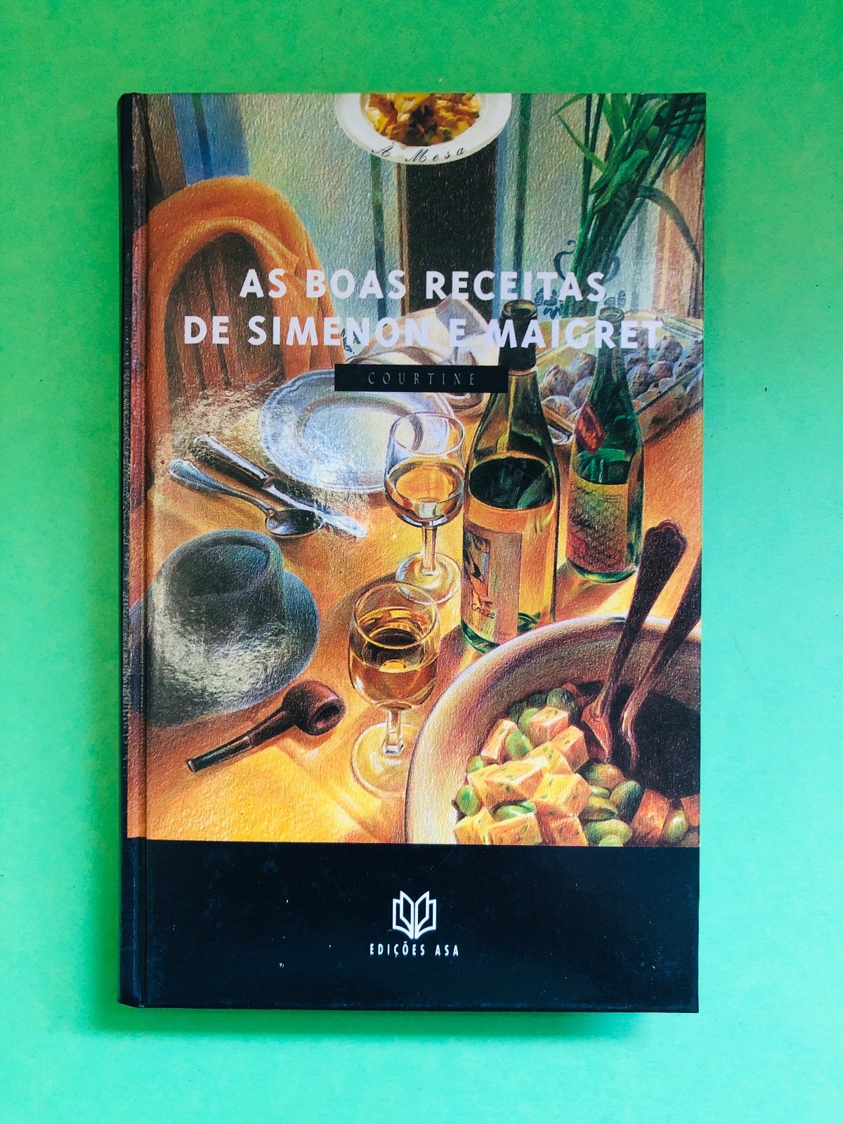 As Boas Receitas de Simenon e Maigret - Courtine