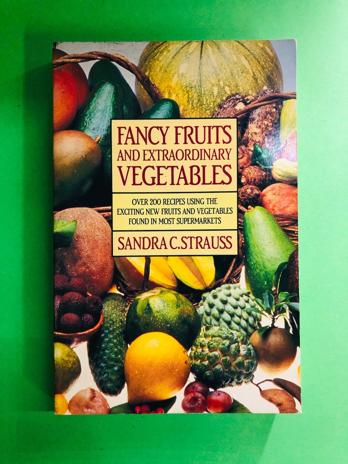 Fancy Fruits and Extraordinary Vegetables - Sandra C. Strauss