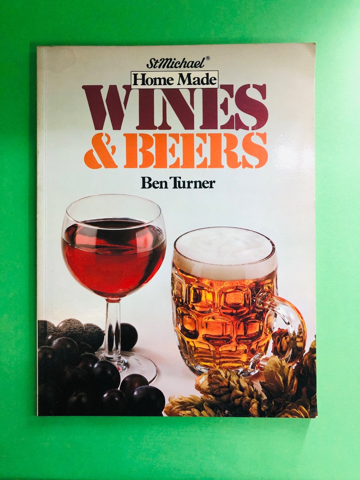 Home Made WINES & BEERS - Ben Turner
