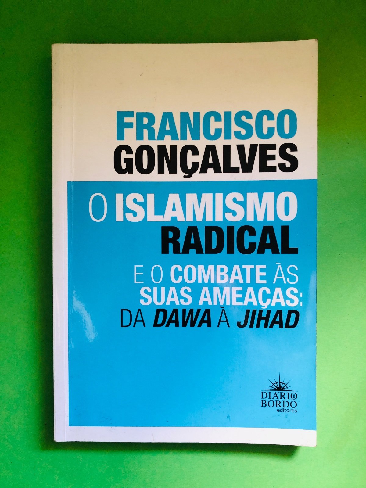O Islamismo Radical - Francisco Gonçalves