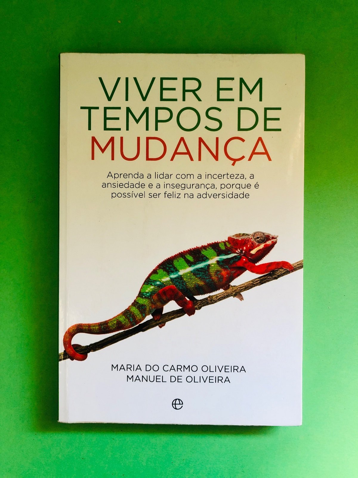 Viver em Tempos de Mudança - Maria do Carmo Oliveira, Manuel de Oliveira