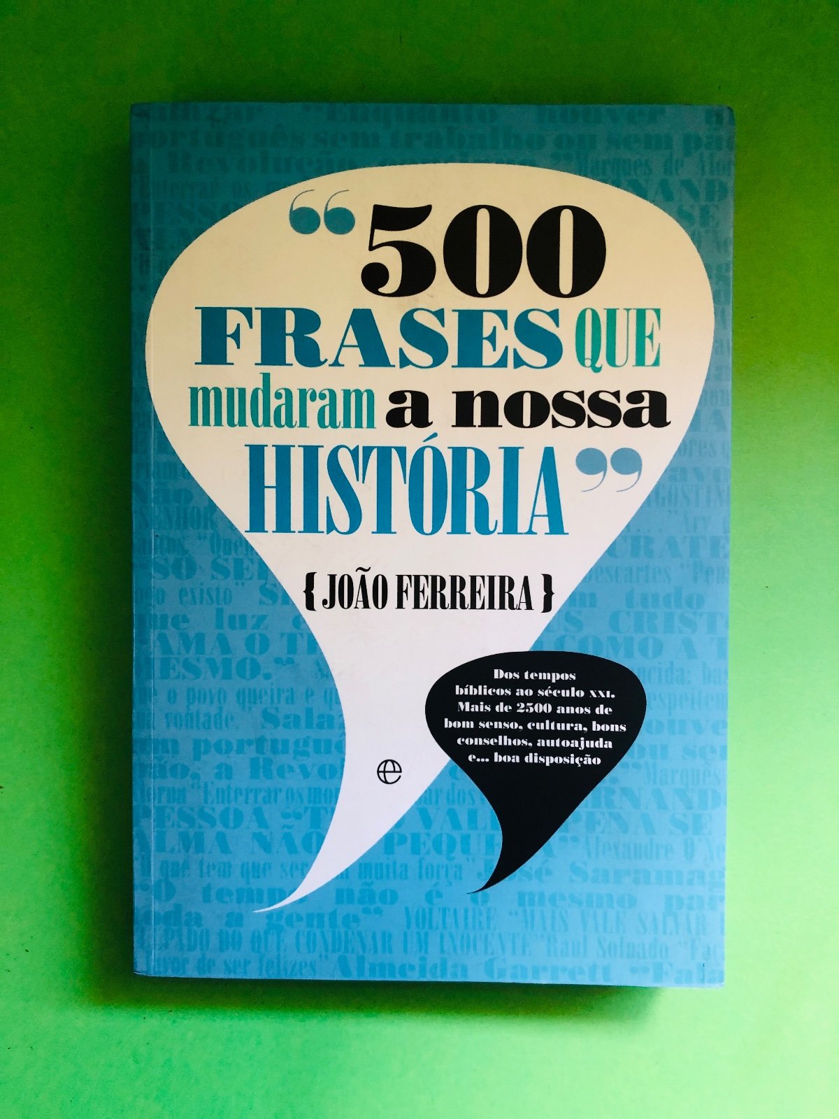 500 FRASES QUE MUDARAM A NOSSA HISTÓRIA - JOÃO FERREIRA