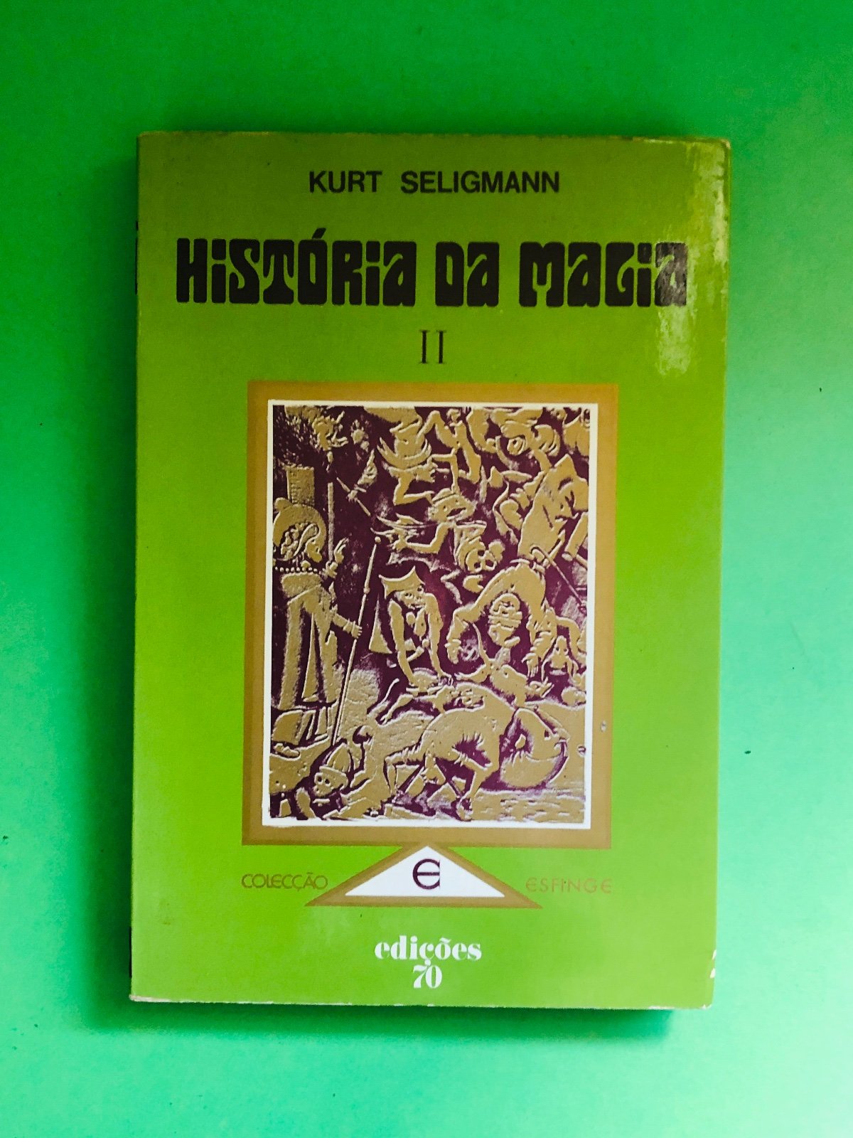 HISTÓRIA DA MAGIA II - Kurt Seligmann