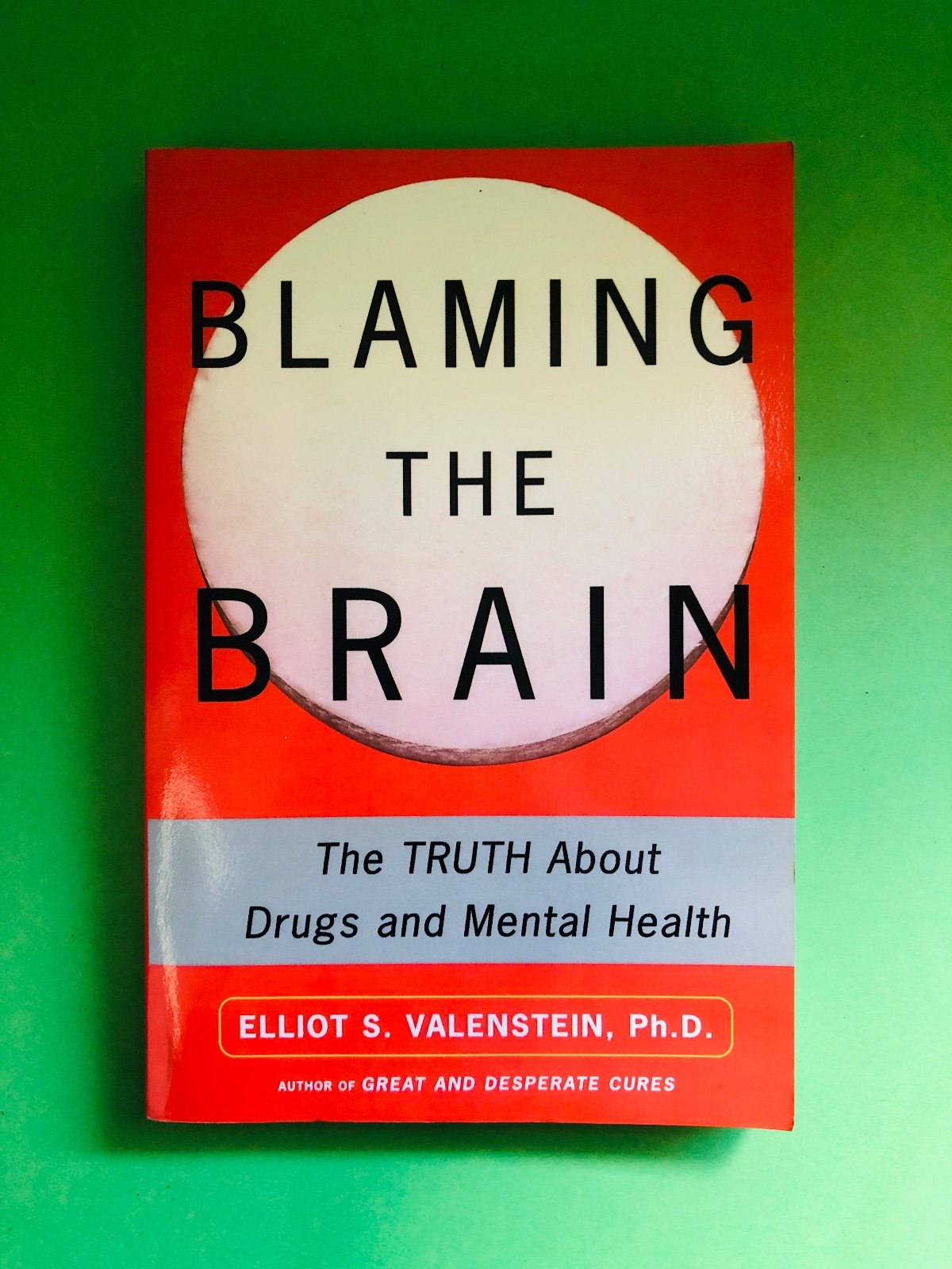 BLAMING THE BRAIN - ELLIOT S. VALENSTEIN, Ph.D.