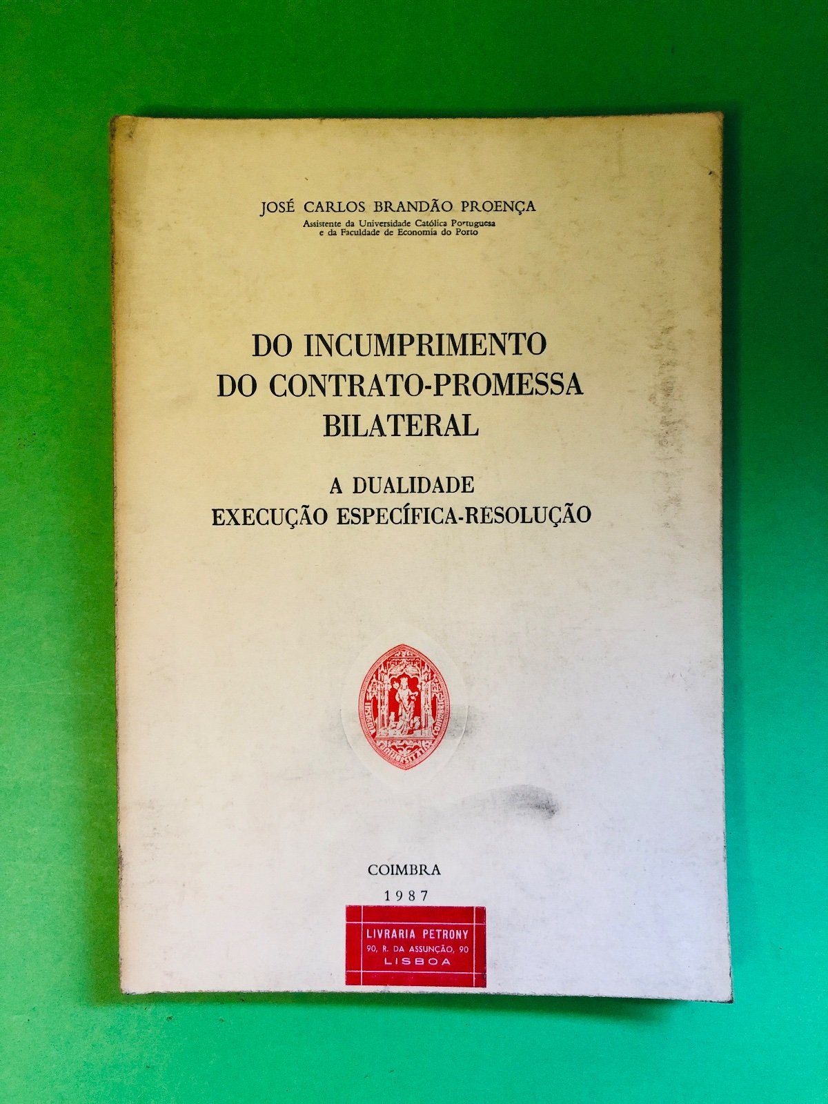 DO INCUMPRIMENTO DO CONTRATO-PROMESSA BILATERAL - JOSÉ CARLOS BRANDÃO PROENÇA