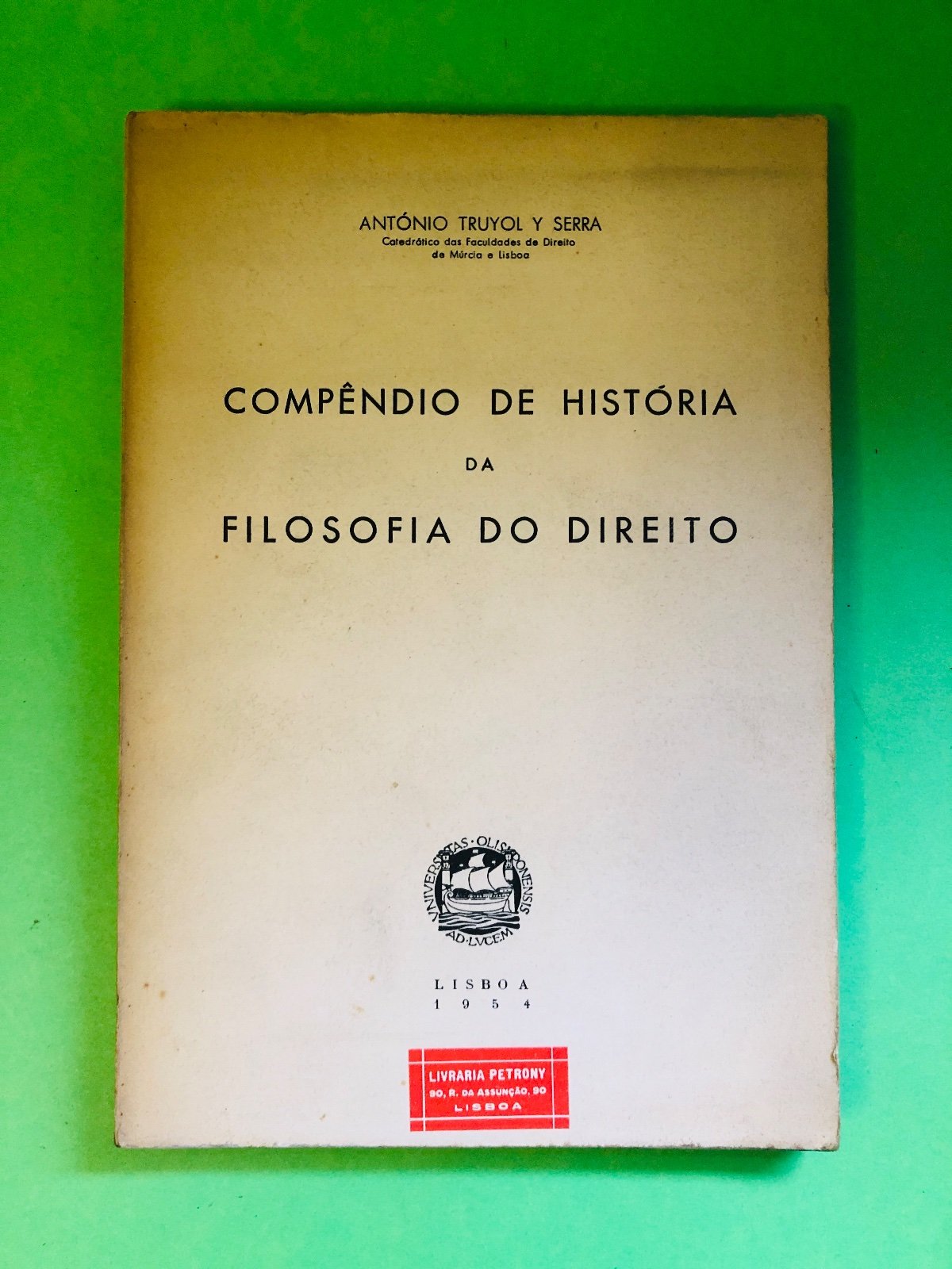 COMPÊNDIO DE HISTÓRIA DA FILOSOFIA DO DIREITO - ANTÓNIO TRUYOL Y SERRA
