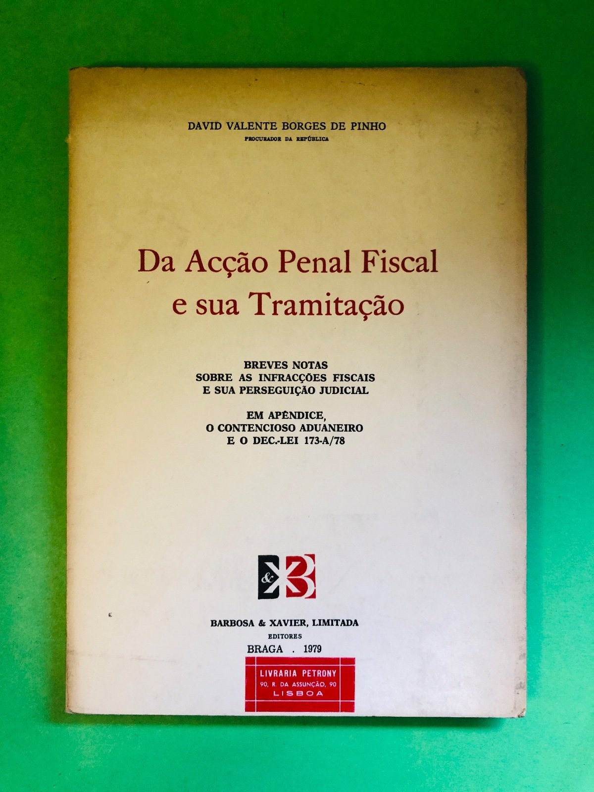 Da Acção Penal Fiscal e sua Tramitação - DAVID VALENTE BORGES DE PINHO