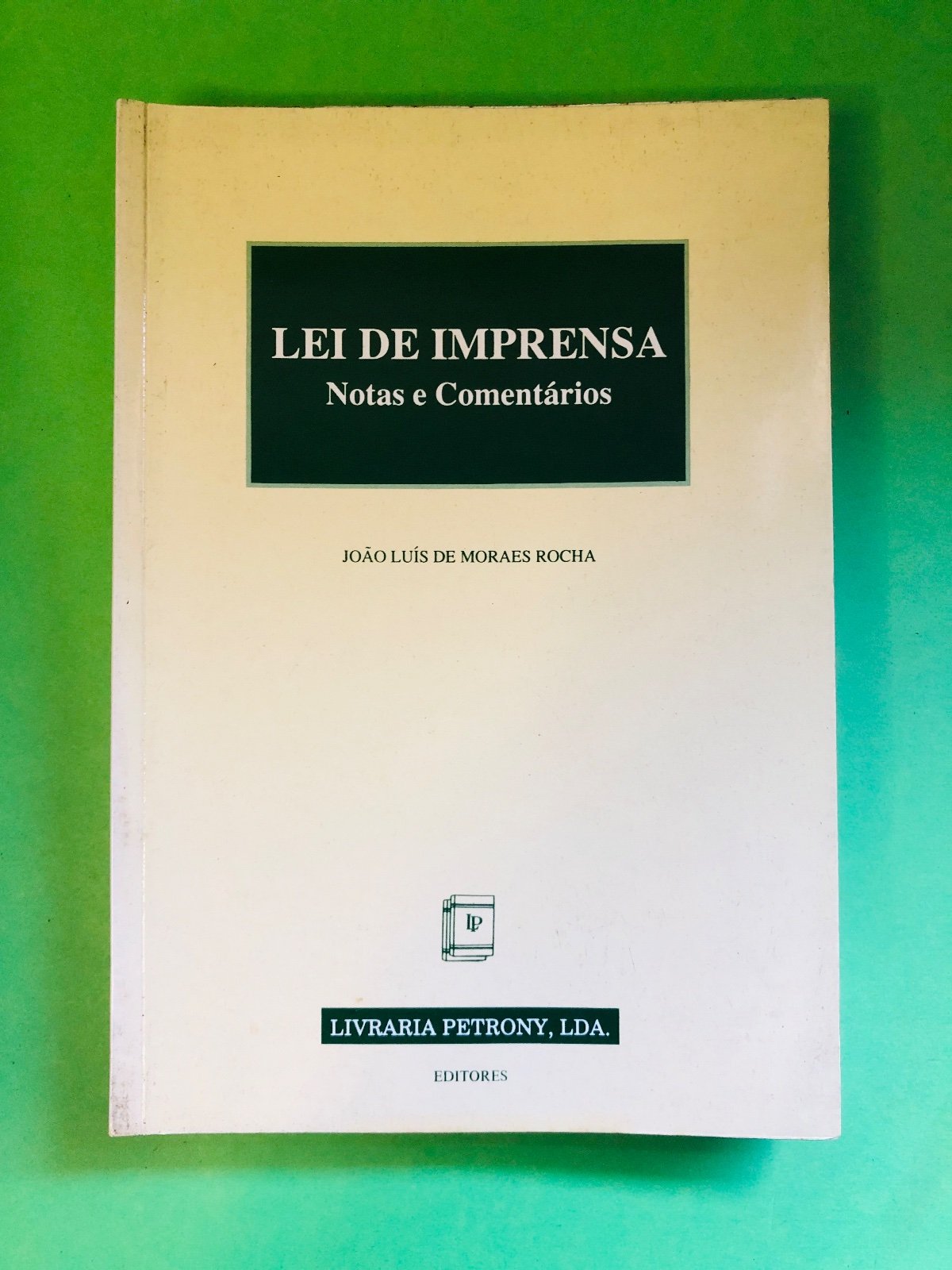 LEI DE IMPRENSA - JOÃO LUÍS DE MORAES ROCHA