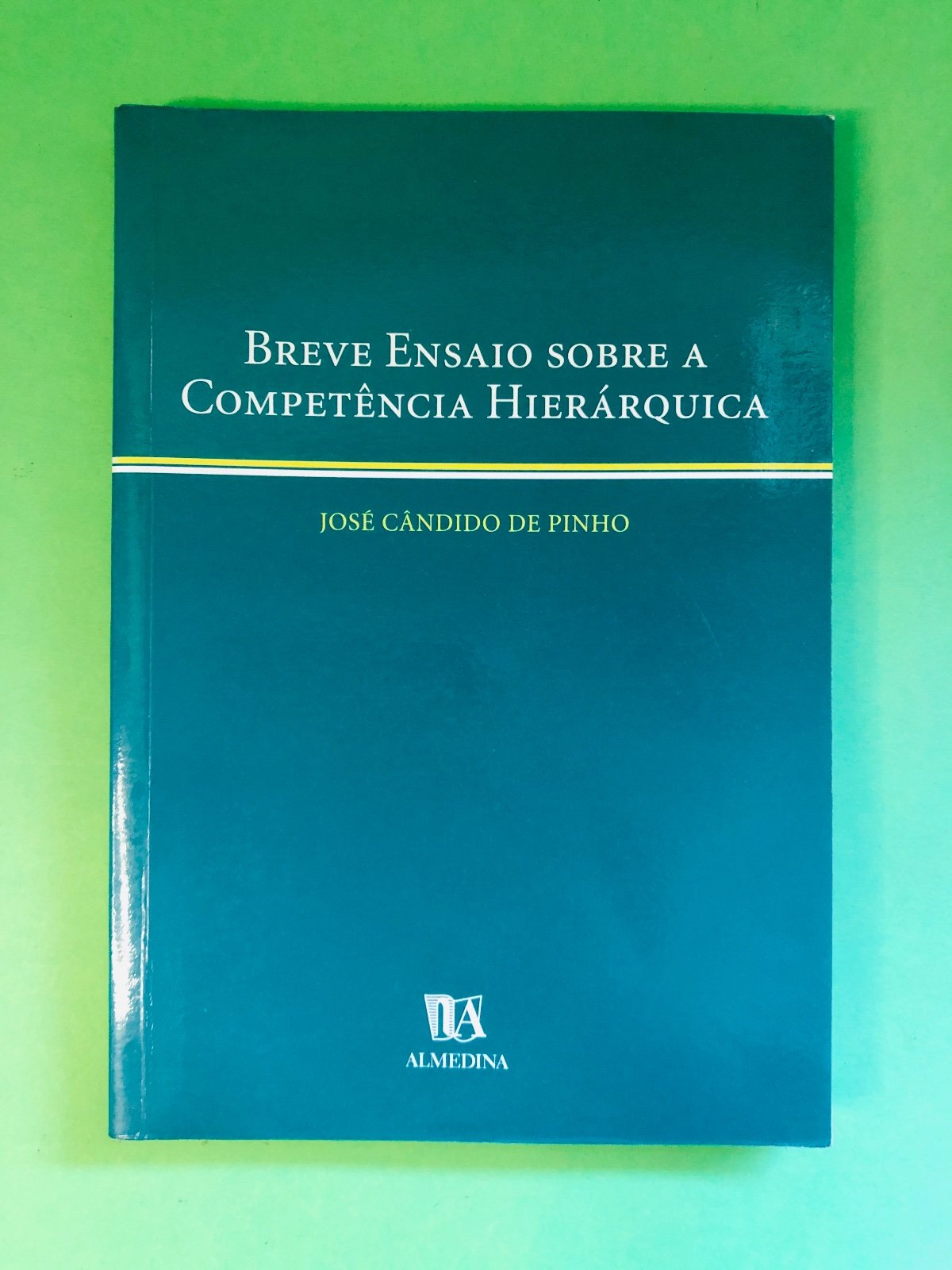 Breve Ensaio sobre a Competência Hierárquica - JOSÉ CÂNDIDO DE PINHO