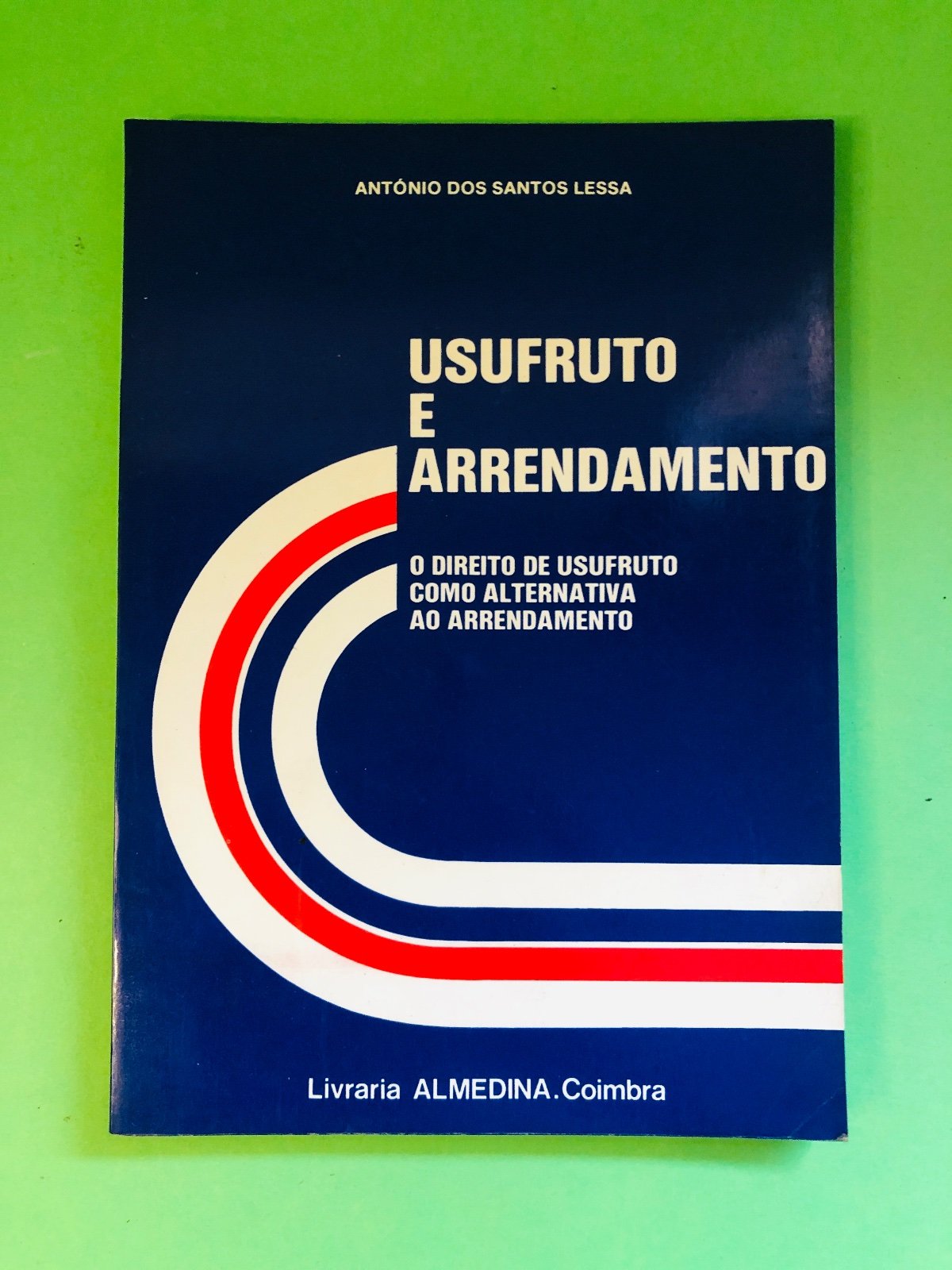 USUFRUTO E ARRENDAMENTO - ANTÓNIO DOS SANTOS LESSA