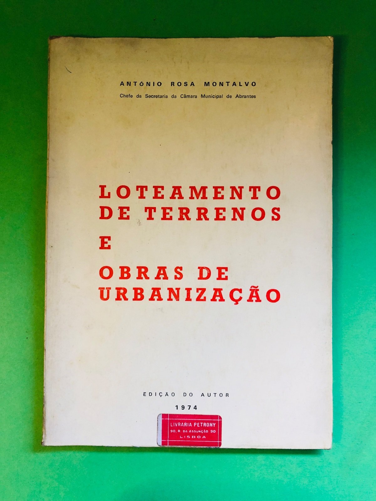 Loteamento de Terrenos e Obras de Urbanização - ANTONIO ROSA MONTALVO