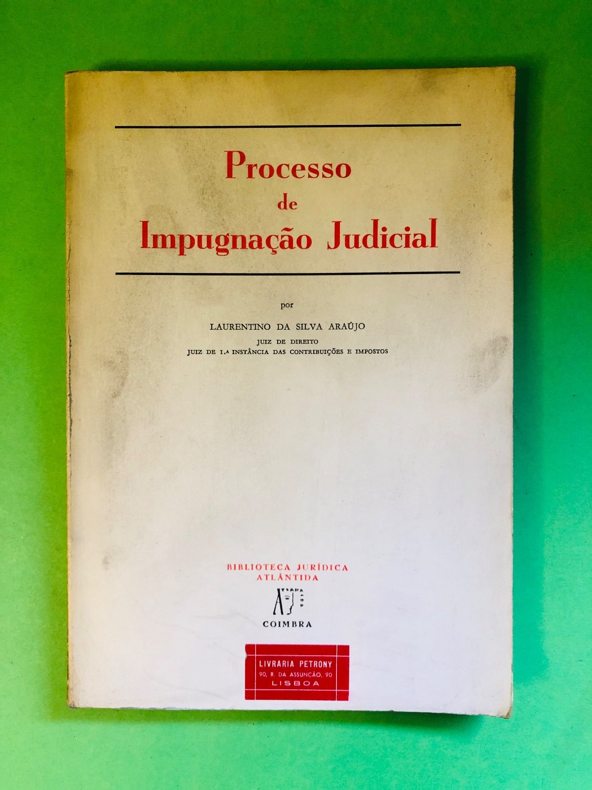 Processo de Impugnação Judicial - Laurentino da Silva Araújo