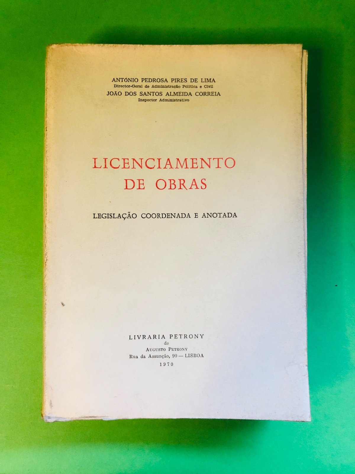 Licenciamento de Obras - António Pedrosa Pires de Lima, João dos Santos Almeida Correia