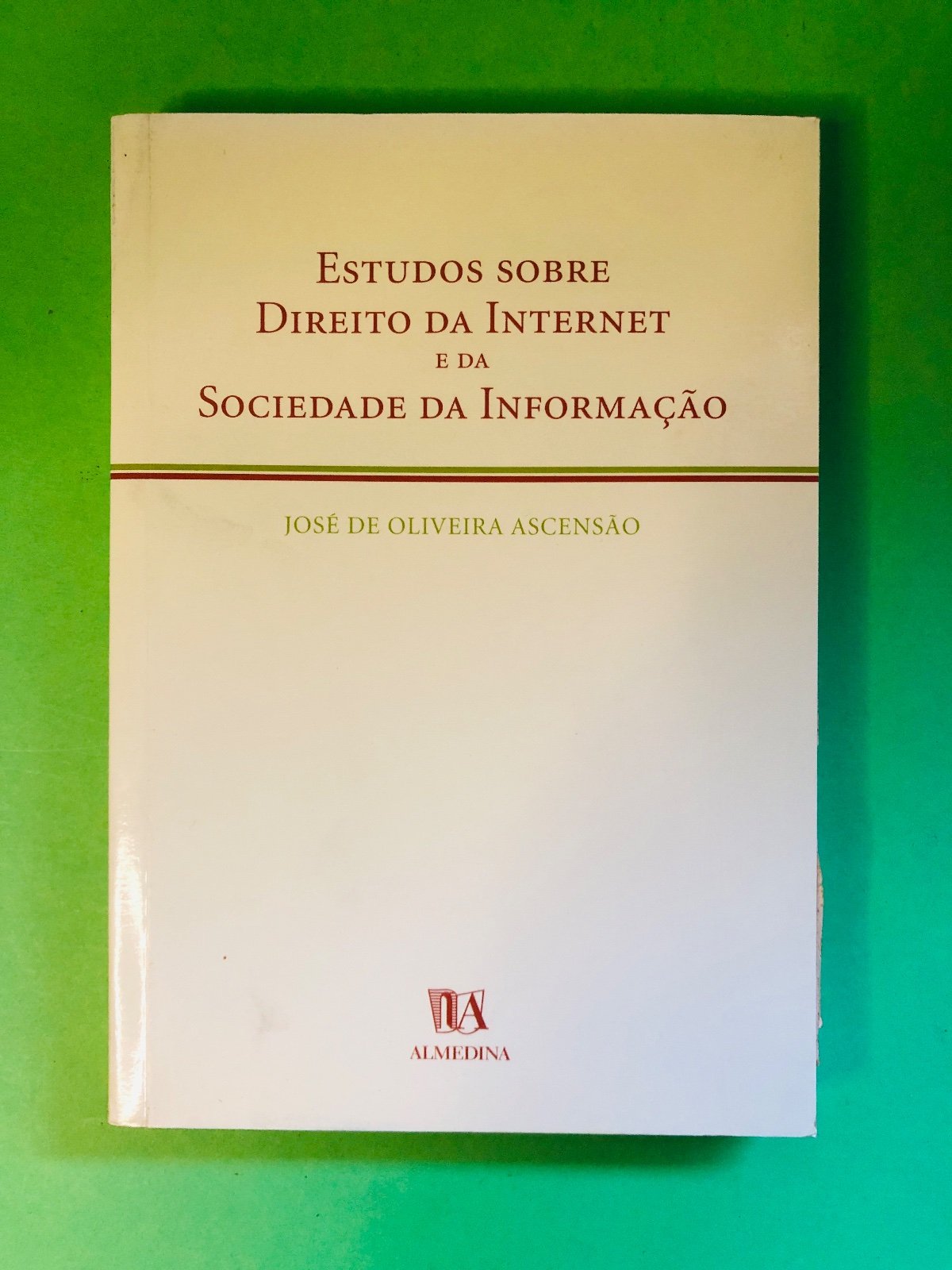 Estudos sobre Direito da Internet e da Sociedade da Informação - JOSÉ DE OLIVEIRA ASCENSÃO