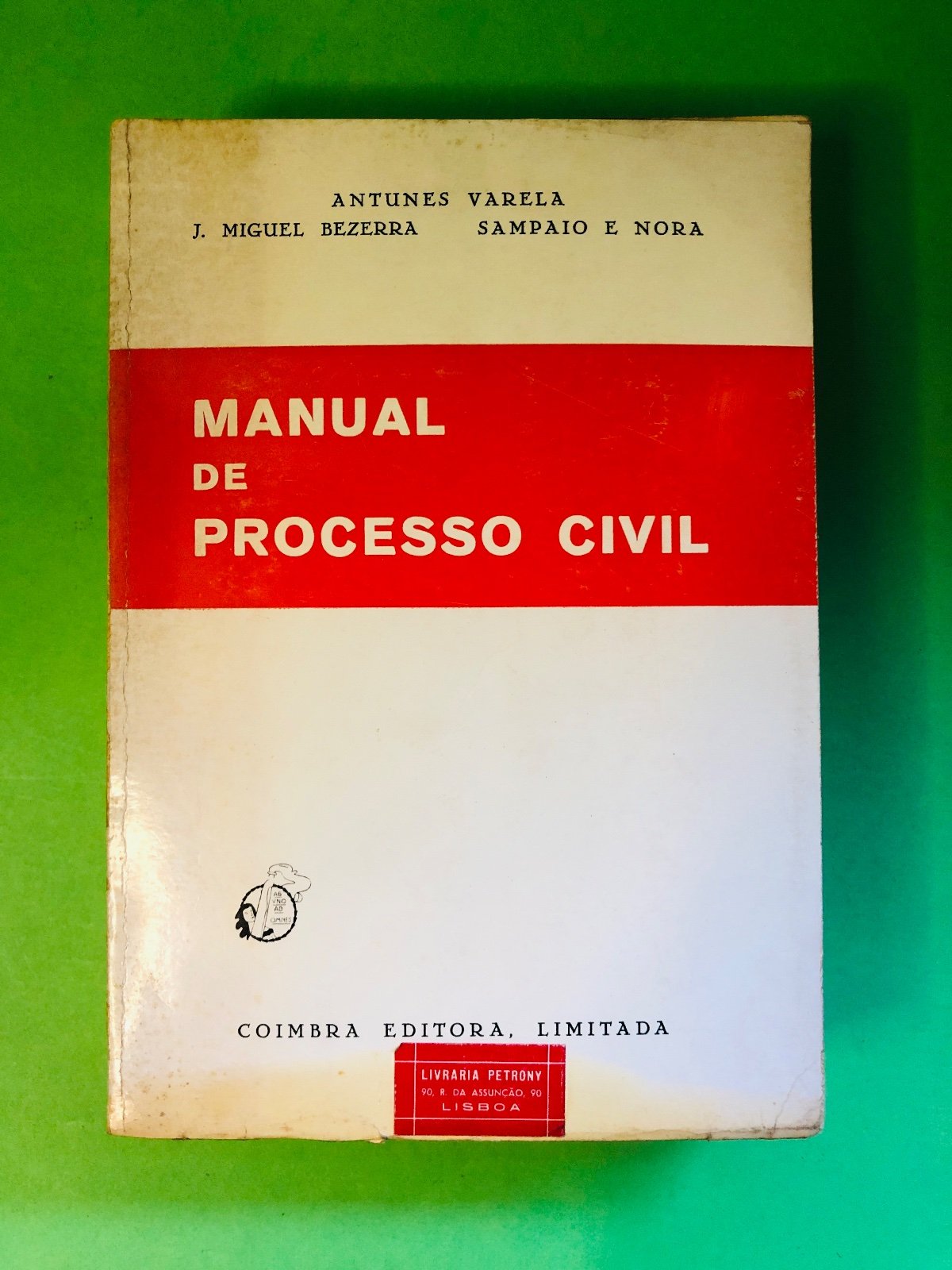 MANUAL DE PROCESSO CIVIL - ANTUNES VARELA, J. MIGUEL BEZERRA SAMPAIO E NORA