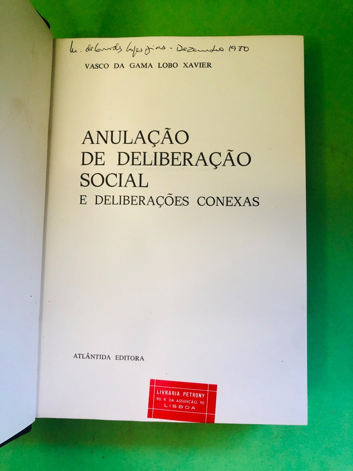 ANULAÇÃO DE DELIBERAÇÃO SOCIAL E DELIBERAÇÕES CONEXAS - VASCO DA GAMA LOBO XAVIER